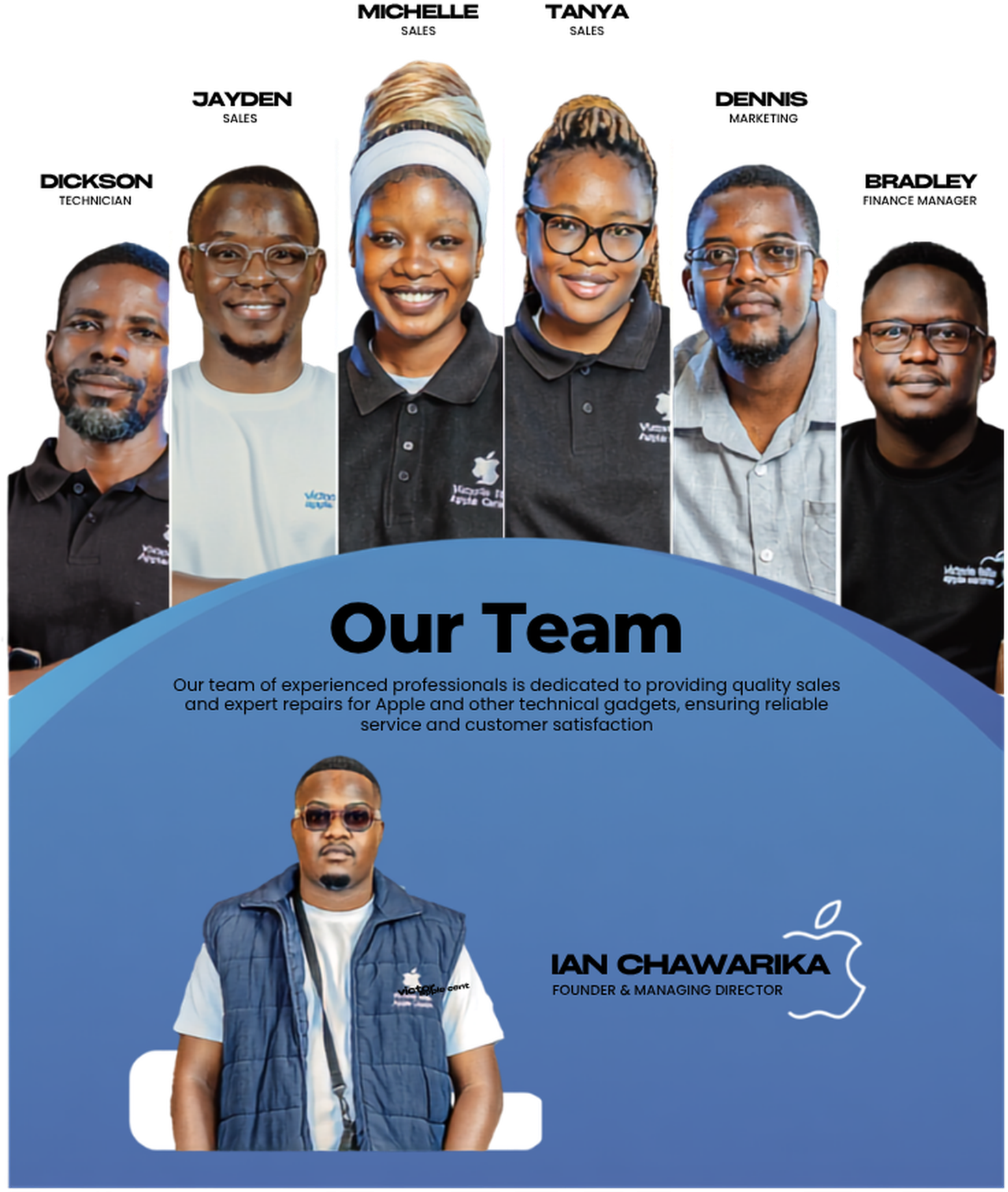 The Victoria Falls Apple Centre team: Dickson, technician; Jayden, sales; Michelle, sales; Tanya, sales; Dennis, marketing; Bradley, finance manager; and Ian Chawarika, founder and managing director.